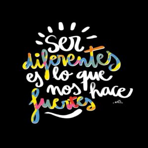 Ser diferentes es lo nos hace fuertes