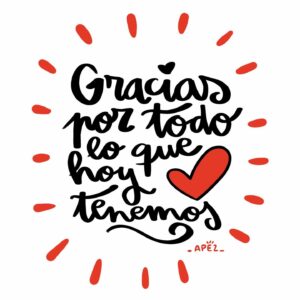 Gracias por todo lo que hoy tenemos